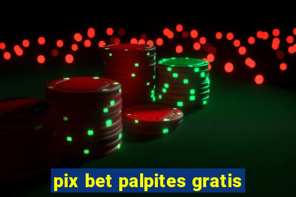 pix bet palpites gratis